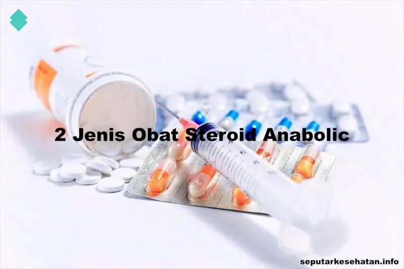 2 Jenis Obat Steroid Anabolic